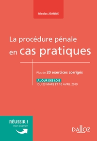 La procédure pénale en cas pratiques - Nouveauté