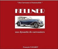 DES CARROSSES À L'AUTOMOBILE, KELLNER, UNE DYNASTIE DE CARROSSIERS