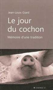 Le jour du cochon - mémoire d'une tradition