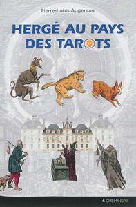 Hergé au pays des tarots - une lecture symbolique, ésotérique et alchimique des aventures de Tintin