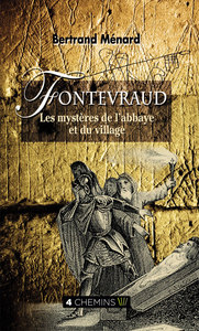 Fontevraud, Les mystEres de l'abbaye et du village