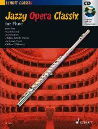 SCHOTT CLASSIX - JAZZY OPERA CLASSIX - FLUTE; PIANO AD LIBITUM.