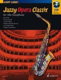 SCHOTT CLASSIX - JAZZY OPERA CLASSIX - ALTO SAXOPHONE; PIANO AD LIBITUM.