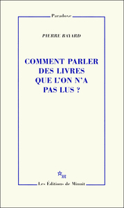 COMMENT PARLER DES LIVRES QUE L'ON N'A PAS LUS ?