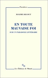 En toute mauvaise foi sur un paradoxe littéraire