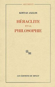 HERACLITE ET LA PHILOSOPHIE