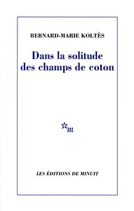 DANS LA SOLITUDE DES CHAMPS DE COTON