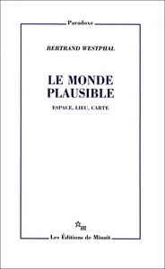 Le monde plausible: espace, lieu, carte