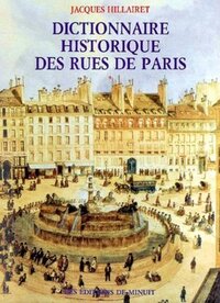 DICTIONNAIRE HISTORIQUE DES RUES DE PARIS 2 VOLUMES