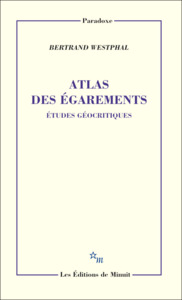 Atlas des égarements. Études géocritiques