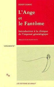 L'Ange et le fantôme introduction à la clinique de l'impensé généalogique