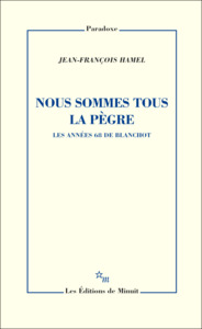 Nous sommes tous la pègre. Les années 68 de Blanchot