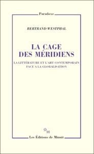 La cage des méridiens la littérature et l'art contemporain face à la globalisation