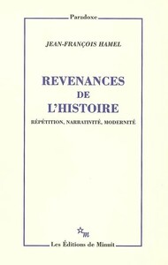Revenances de l'histoire. Répétition narrativite modernité