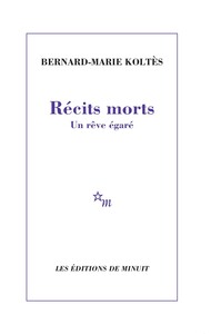 RECITS MORTS : UN REVE EGARE