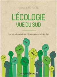 L'écologie vue du Sud - Pour un anticapitalisme éthique, culturel et spirituel