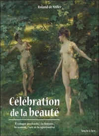 Célébration de la beauté - Ecologie profonde : la femme, la nature, l'art et la spiritualité