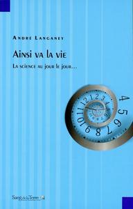 Ainsi va la vie - La science au jour le jour...