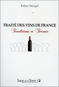 Traité des vins de France - Traditions et Terroir