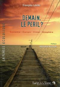 Demain, le péril ? Economie - Energie - Climat - Biosphère