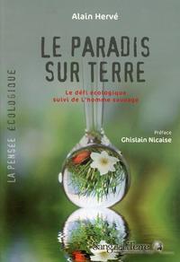 Le paradis sur Terre - Le défi écologique suivi de l'homme sauvage