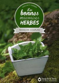 Les bonnes mauvaises herbes - Cueillir et cuisiner