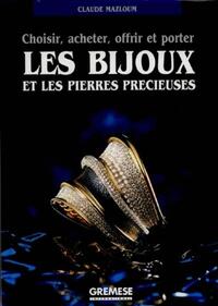 Les Bijoux Et Les Pierres Precieuses Choisir Acheter,       Offrir Et Porter Bijoux