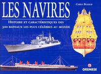 LES NAVIRES - HISTOIRE ET CARACTERISTIQUES DES 300 BATEAUX LES PLUS CELEBRES AU MONDE