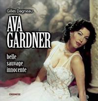 AVA GARDNER - BELLE, SAUVAGE, INNOCENTE