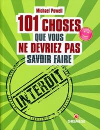 101 choses que vous ne devriez pas savoir faire