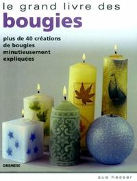 LE GRAND LIVRE DES BOUGIES. + DE 40 CREATIONS BOUGIES       MINUTIEUSEMENT EXPLI