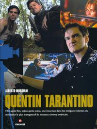 QUENTIN TARANTINO - FILM APRES FILM, SCENE APRES SCENE, UNE INCURSION DANS LES INTRIGUES VIOLENTES D