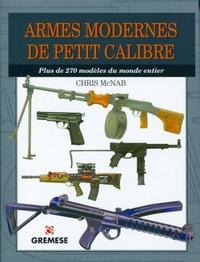 ARMES MODERNES DE PETIT CALIBRE - PLUS DE 270 MODELES DU MONDE ENTIER.
