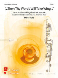 THEN THY WORDS WILL TAKE WING... CHOEUR VIOLONCELLE CONCERT BAND/HARMONIE -PARTITION+PARTIES SEPAREE