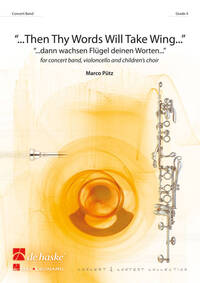 THEN THY WORDS WILL TAKE WING... CHOEUR VIOLONCELLE CONCERT BAND/HARMONIE