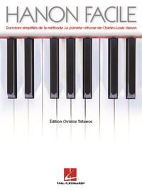 HANON FACILE - EXERCICES SIMPLIFIES DE LA METHODE LE PIANISTE VIRTUOSE DE CHARLES-LOUIS HANON