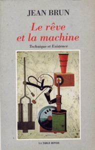 LE REVE ET LA MACHINE - TECHNIQUE ET EXISTENCE