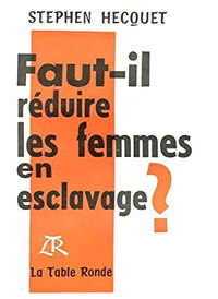 Faut-il réduire les femmes en esclavage ?