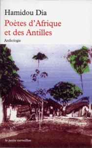 POETES D'AFRIQUE ET DES ANTILLES D'EXPRESSION FRANCAISE - DE LA NAISSANCE A NOS JOURS