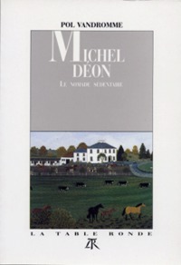 MICHEL DEON - LE NOMADE SEDENTAIRE
