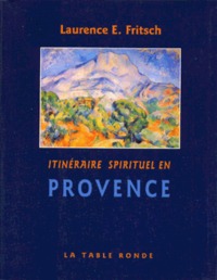 ITINERAIRE SPIRITUEL EN PROVENCE