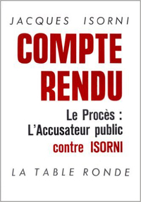 COMPTE RENDU - LE PROCES : L'ACCUSATEUR PUBLIC CONTRE ISORNI, LES 15 ET 16 JANVIER 1965