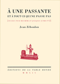 À une passante et à tout ce qui ne passe pas