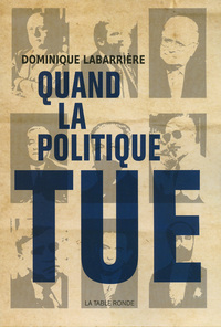 QUAND LA POLITIQUE TUE