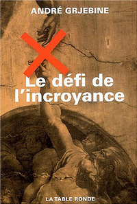 Le défi de l'incroyance