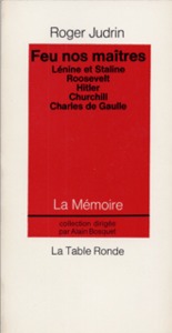 FEU NOS MAITRES - PORTRAITS ENCORE CHAUDS DE LENINE ET STALINE, ROOSEVELT, HITLER, CHURCHILL, CHARLE