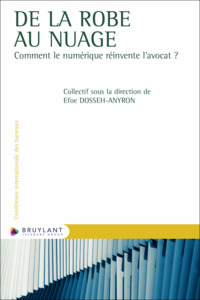 De la robe au nuage - Comment le numérique réinvente l'avocat ?
