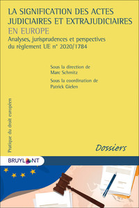 LA SIGNIFICATION DES ACTES JUDICIAIRES ET EXTRAJUDICIAIRES EN EUROPE