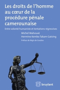 LES DROITS DE L'HOMME AU COEUR DE LA PROCEDURE PENALE CAMEROUNAISE