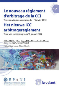 LE NOUVEAU REGLEMENT D'ARBITRAGE DE LA CCI / HET NIEUWE ARBITRAGEREGLEMENT VAN ICC